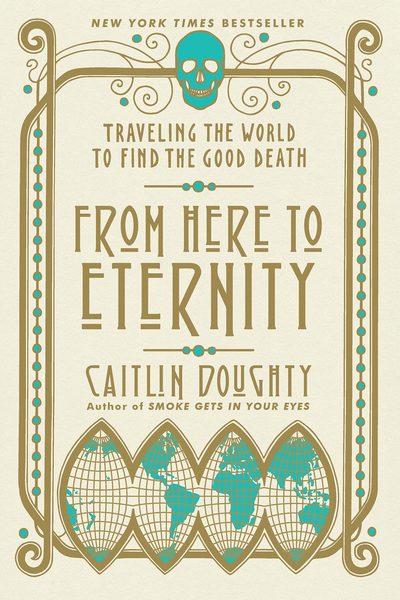 the cover of from here to eternity - traveling the world to find the good death